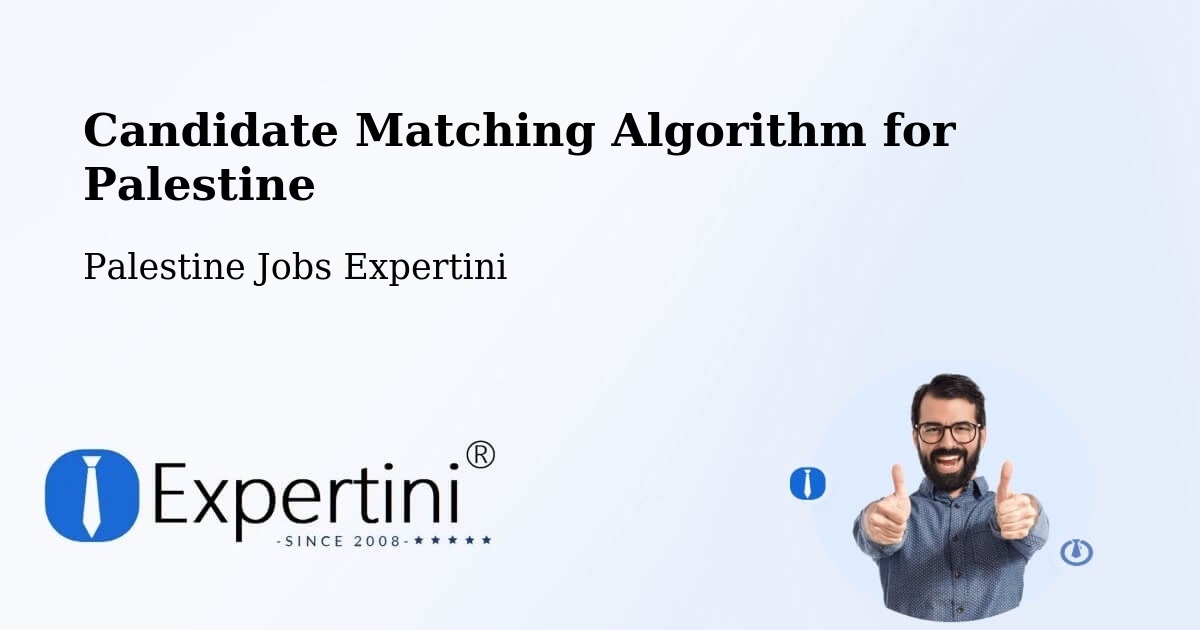 Candidate Matching Algorithm Overview – Rām Allāh & Al Bīrah - Palestine Jobs Expertini