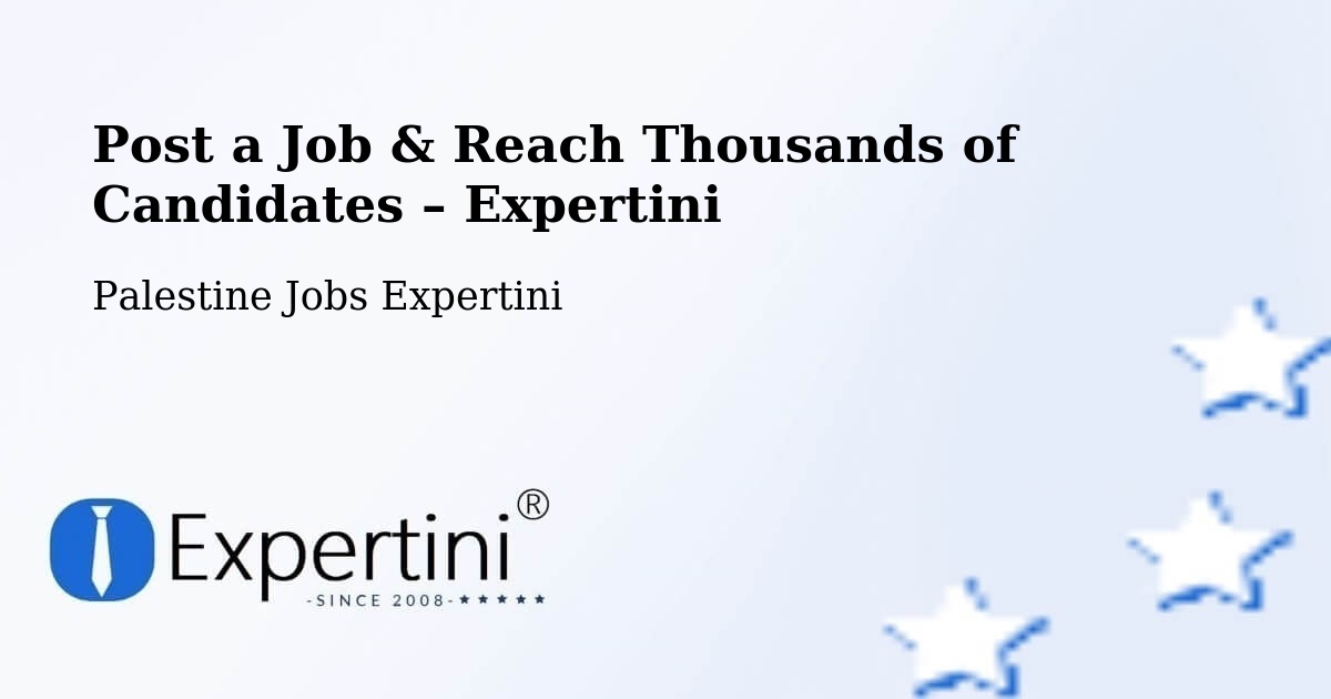 Post a Job in Rām Allāh & Al Bīrah – Hire the Right Talent - Rām Allāh & Al Bīrah, Palestine Jobs Expertini