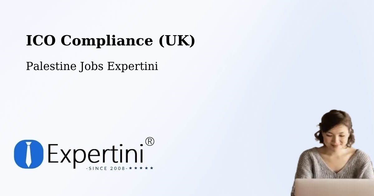 UK Data Protection & ICO Compliance – Rām Allāh & Al Bīrah - Palestine Jobs Expertini